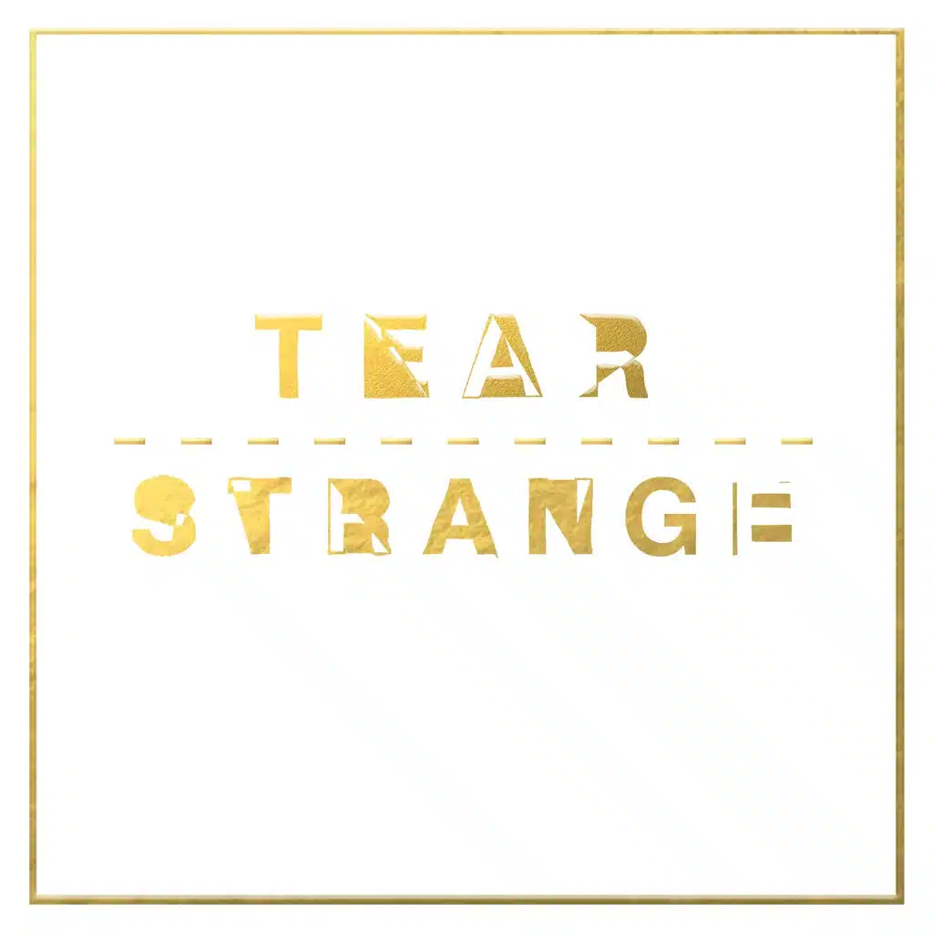 Tear / Strange