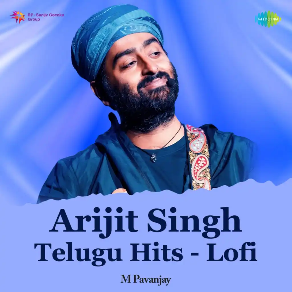 Arijit Singh Telugu Hits - Lofi (feat. M Pavanjay)