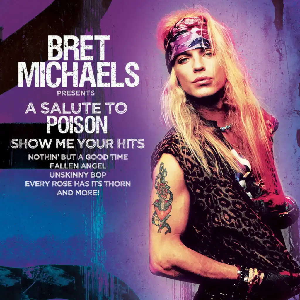 Bret Michaels Presents: Show Me Your Hits - A Salute to Poison