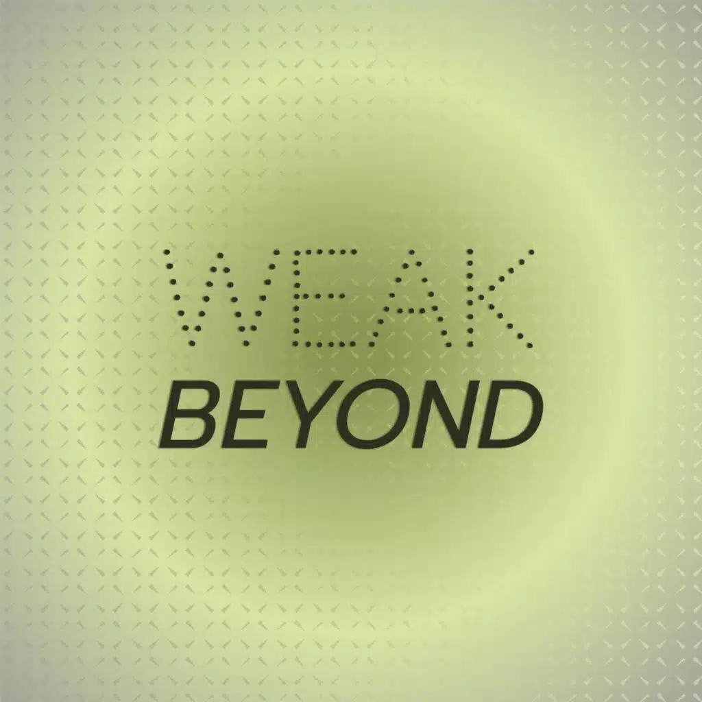 Weak Beyond