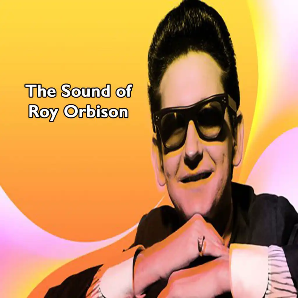 The Sound of Roy Orbison