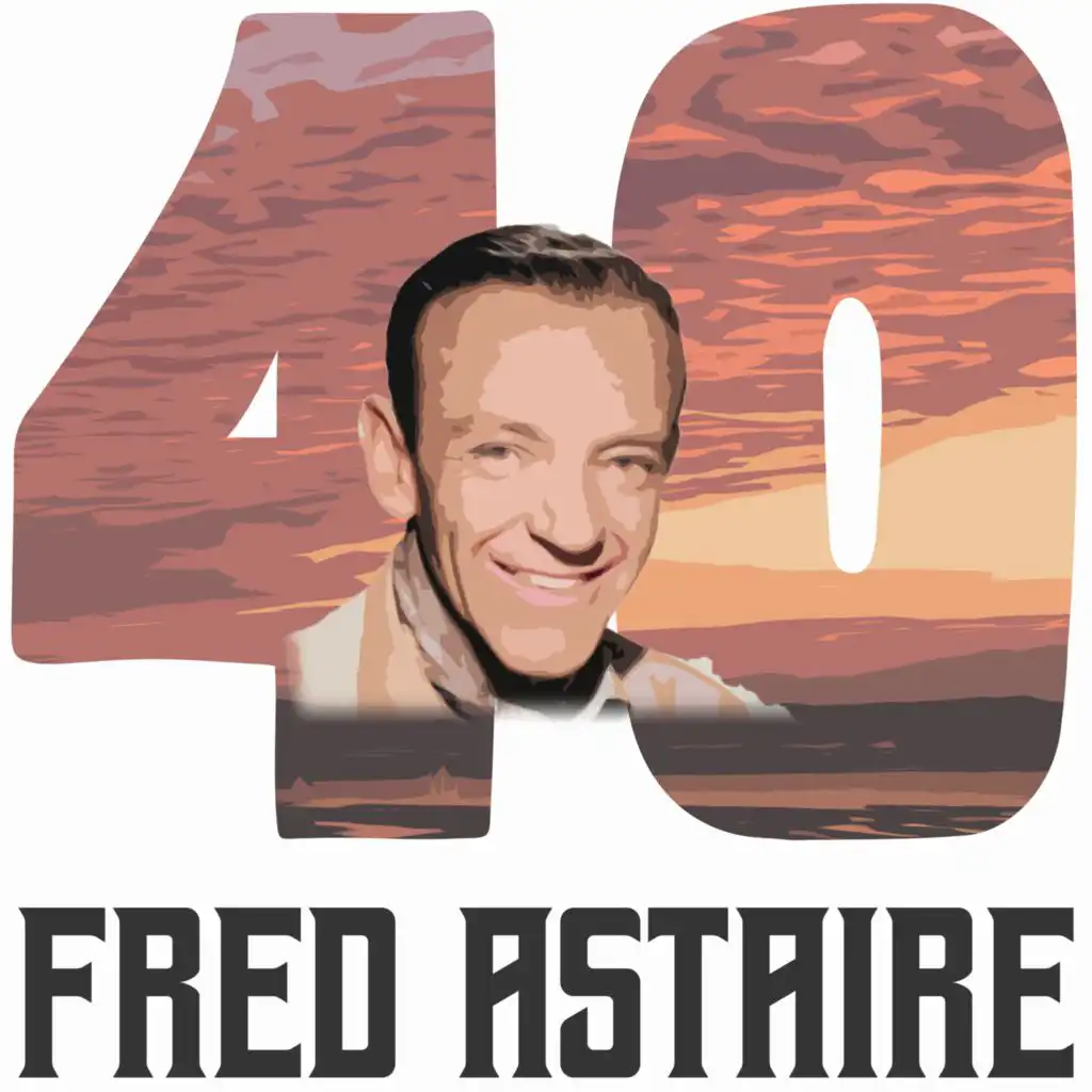40 Hits of Fred Astaire