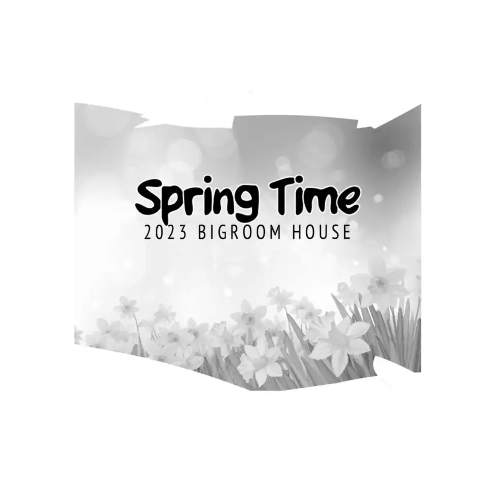 Spring Time - 2023 Bigroom House