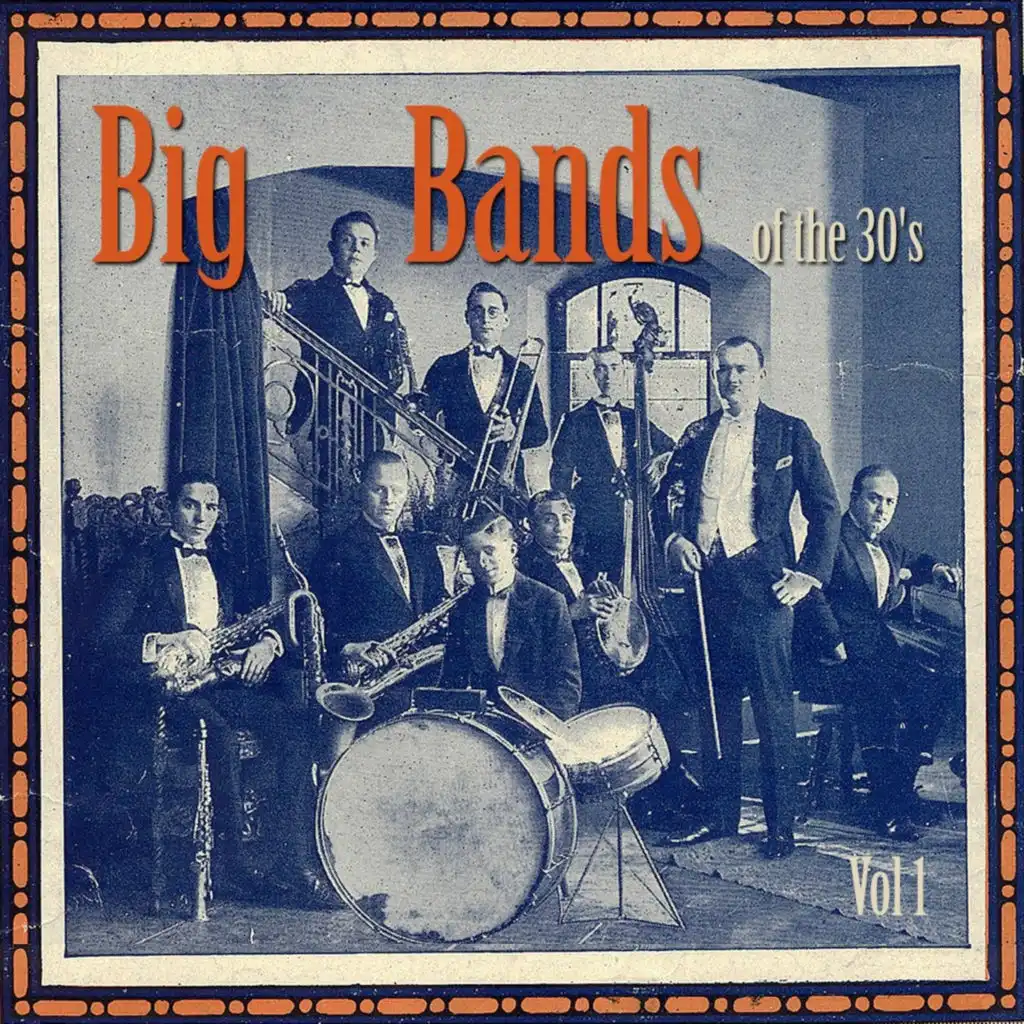 Big Bands of the 30's (feat. The Ray Noble Orchestra)