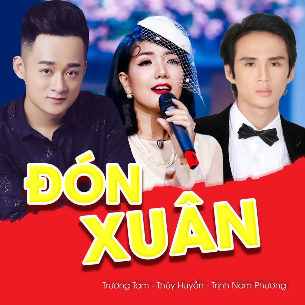 Đón Xuân (Xuân Phát Tài 7) [feat. Trương Tam & Thúy Huyền]