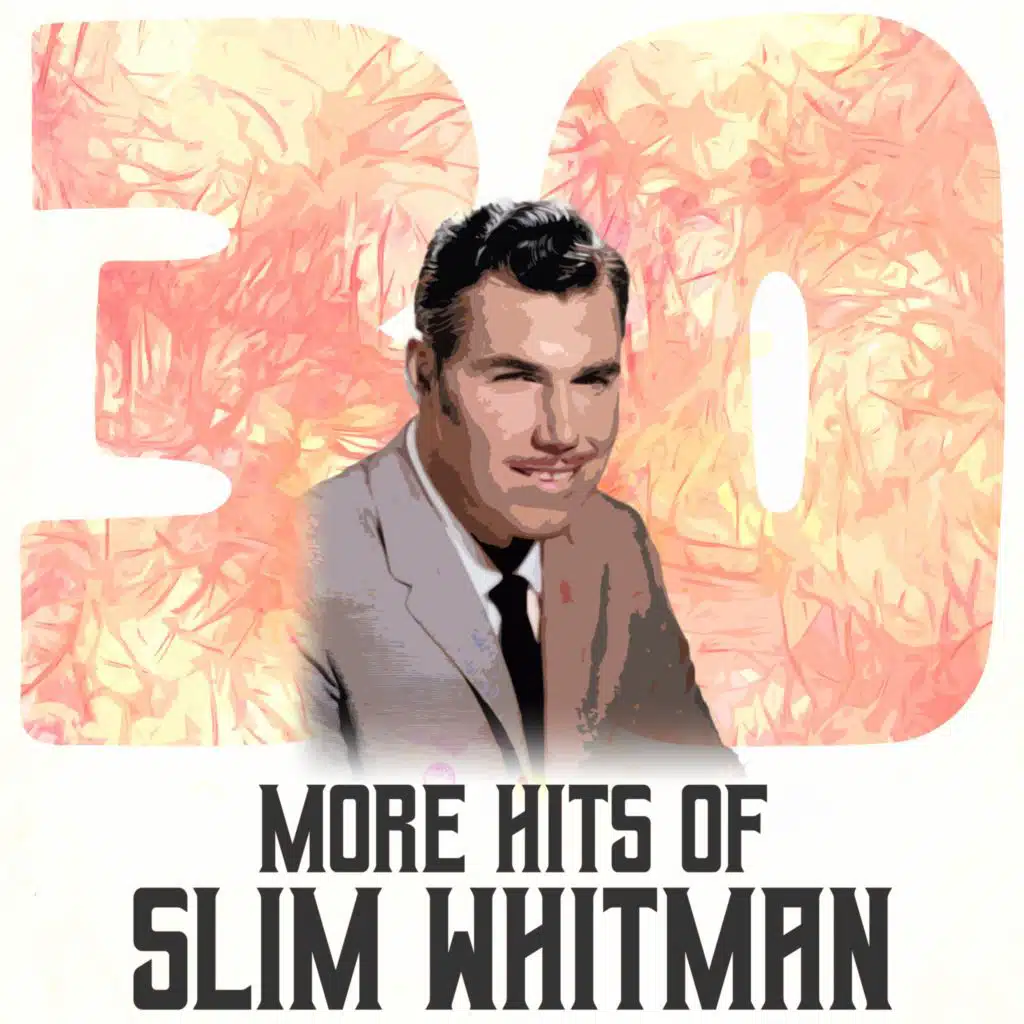 30 More Hits of Slim Whitman