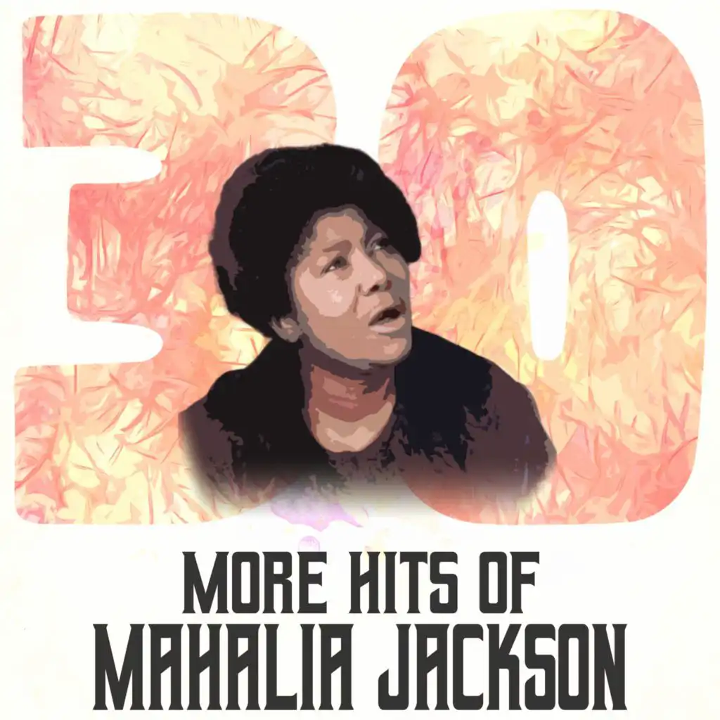 30 More Hits of Mahalia Jackson