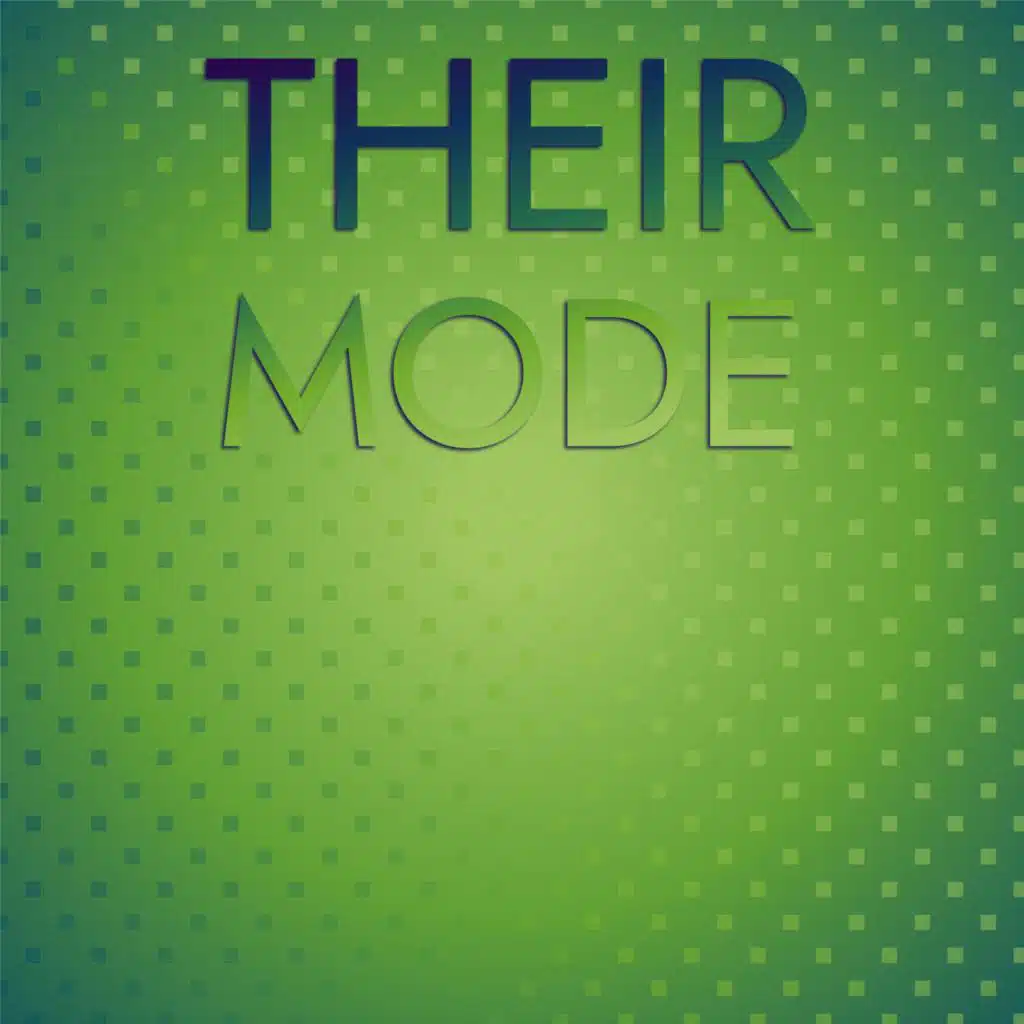 Their Mode