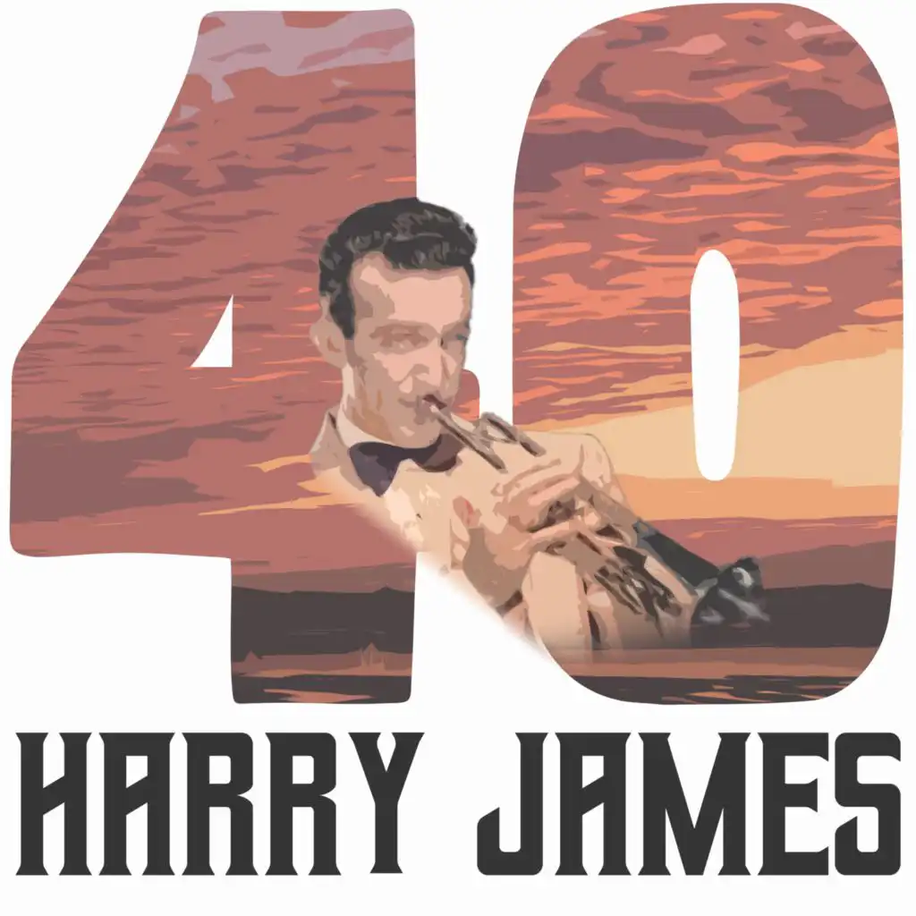 40 Hits of Harry James