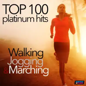Top 100 Platinum Hits Walking Jogging And Marching 100-130 BPM (Unmixed Workout Fitness Hits for Walking, Jogging & Marching)