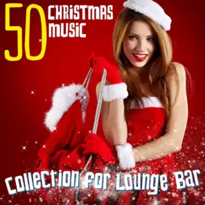 50 Christmas Music (Collection for Lounge Bar)