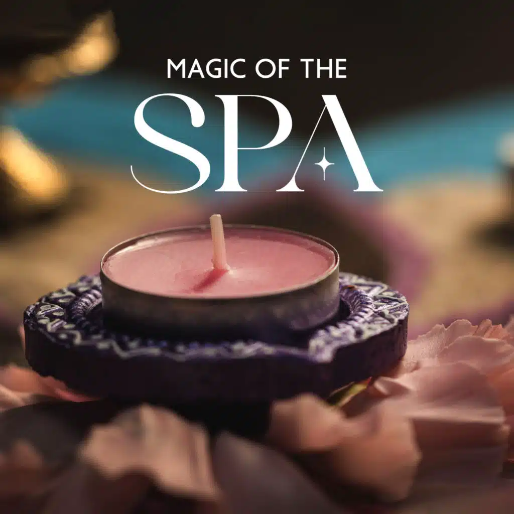Magic Of The Spa: Relaxing Music for Deep Relaxation, Beauty Treatments, Massage & Aromatherapy