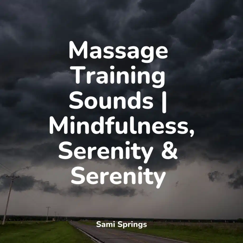 Massage Training Sounds | Mindfulness, Serenity & Serenity