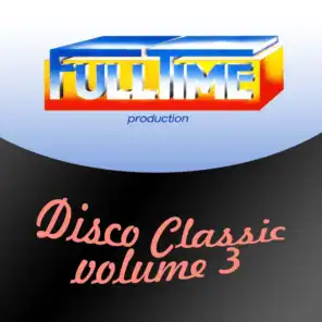 Fulltime Production: Disco Classic, Vol. 3