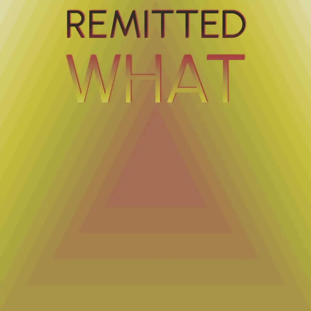 Remitted What