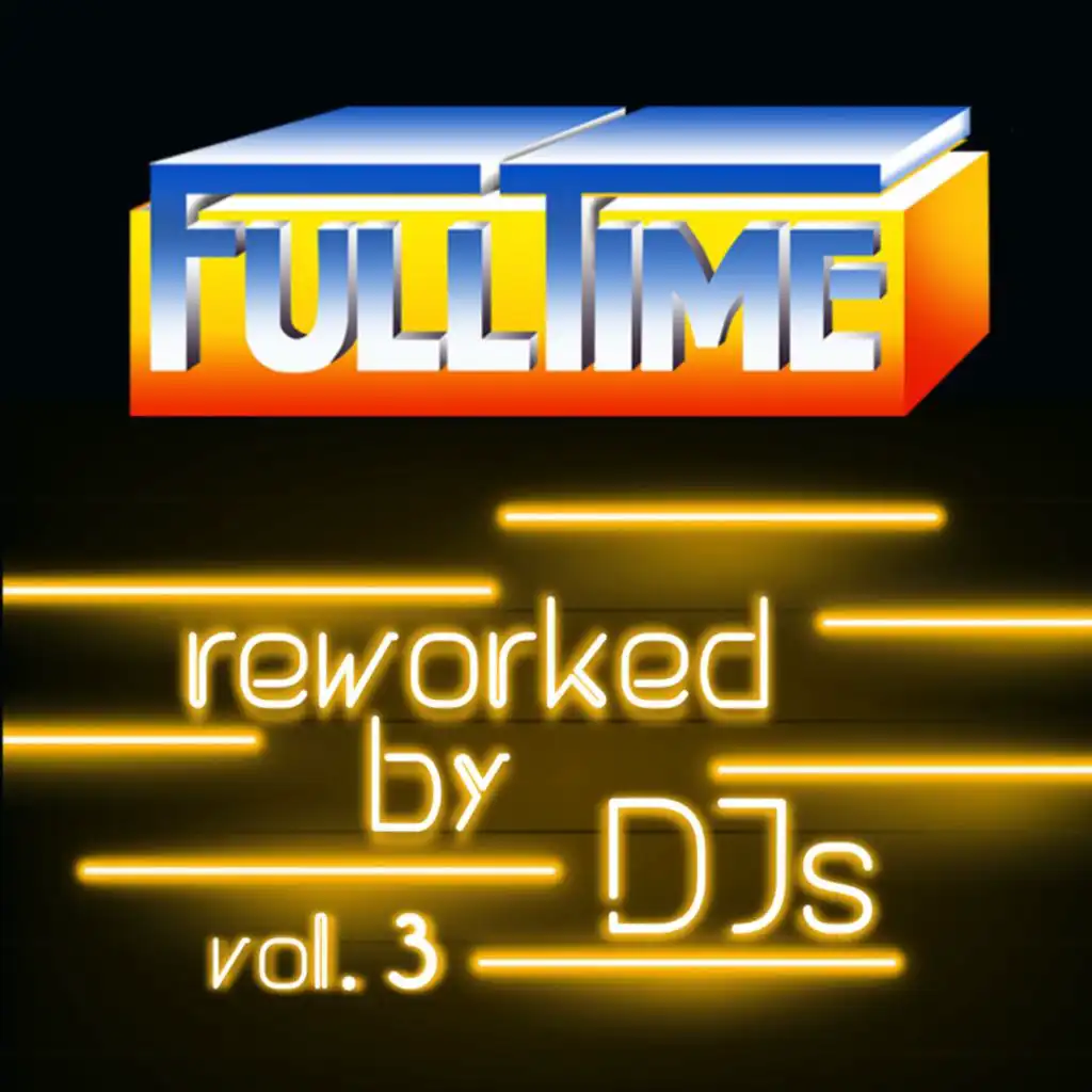 FULLTIME Reworked by DJs Vol. 3