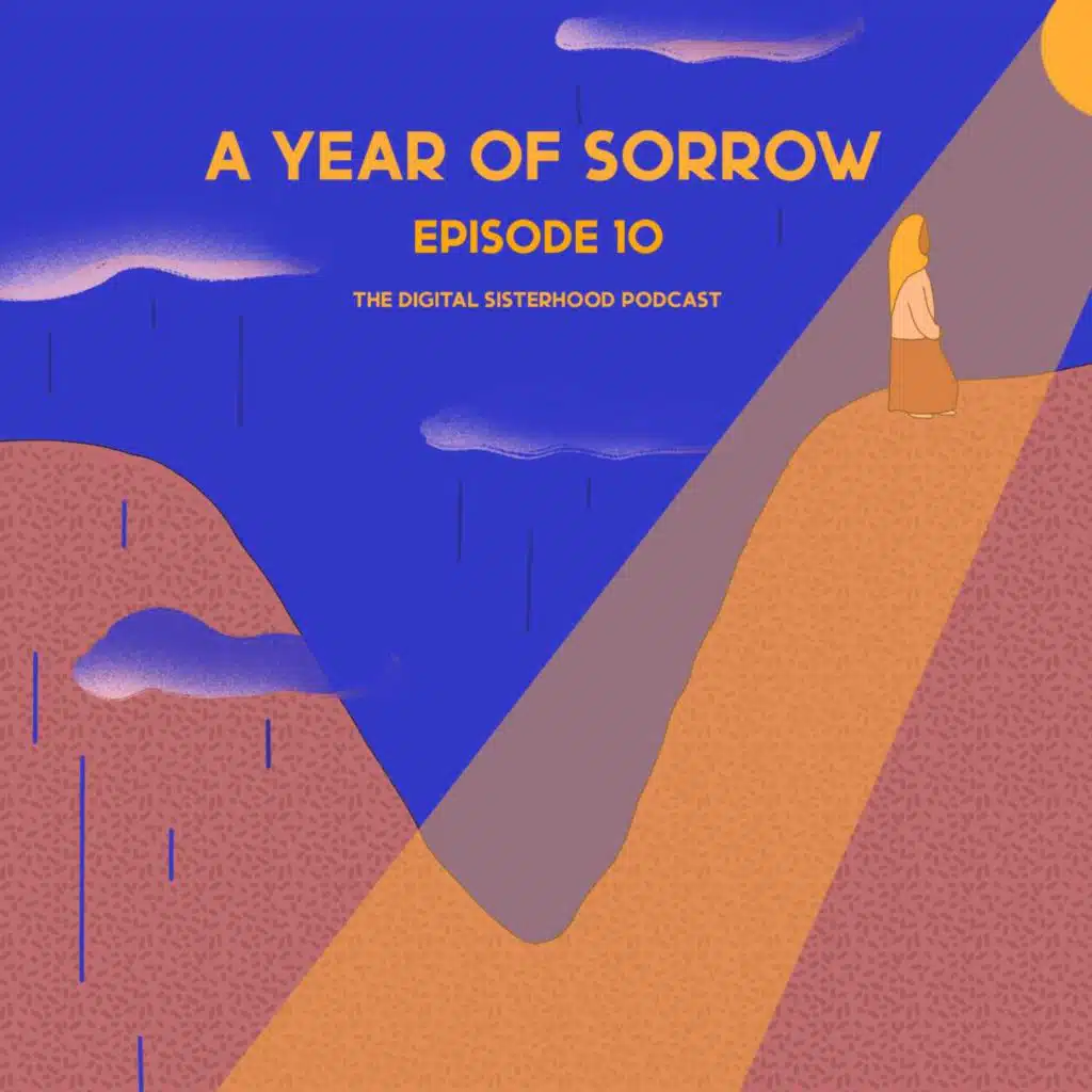 Episode Ten: A Year Of Sorrow