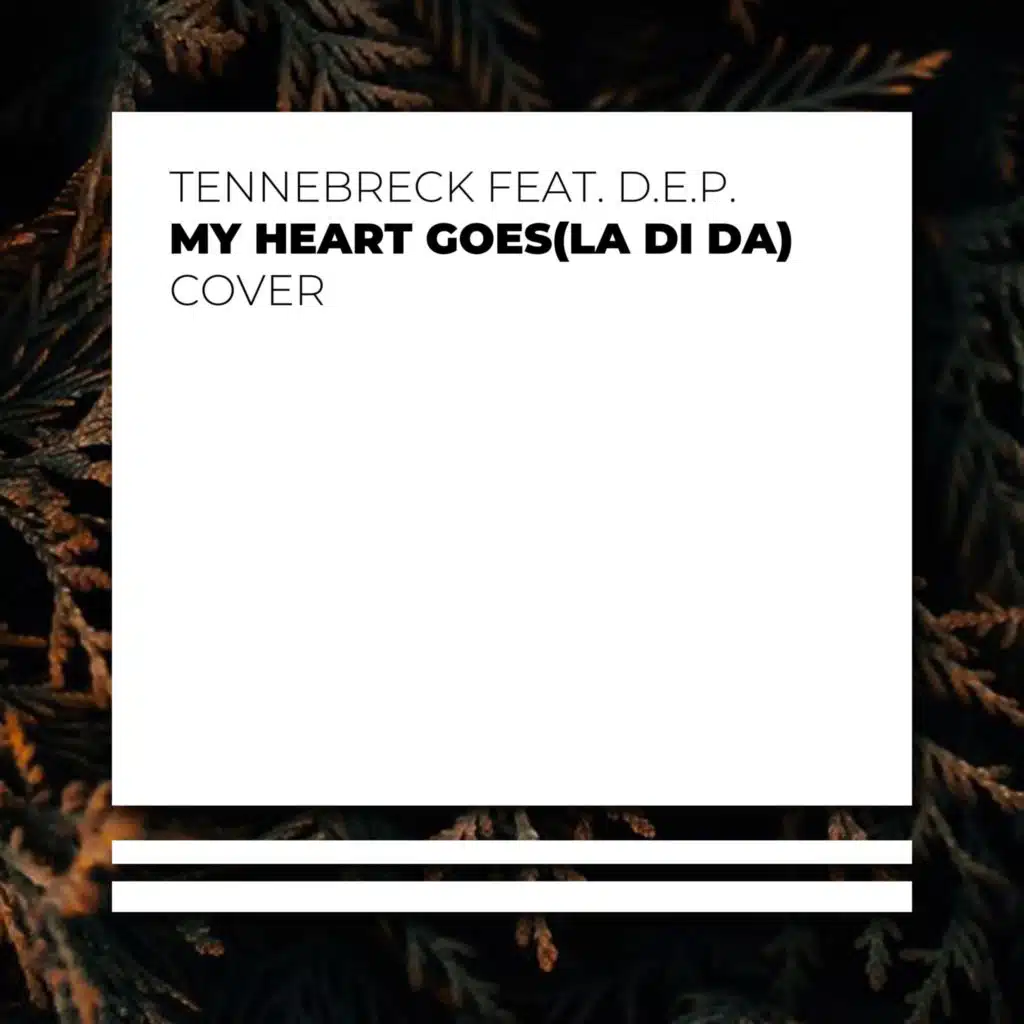 My Heart Goes (La Di Da) (feat. D.E.P.)