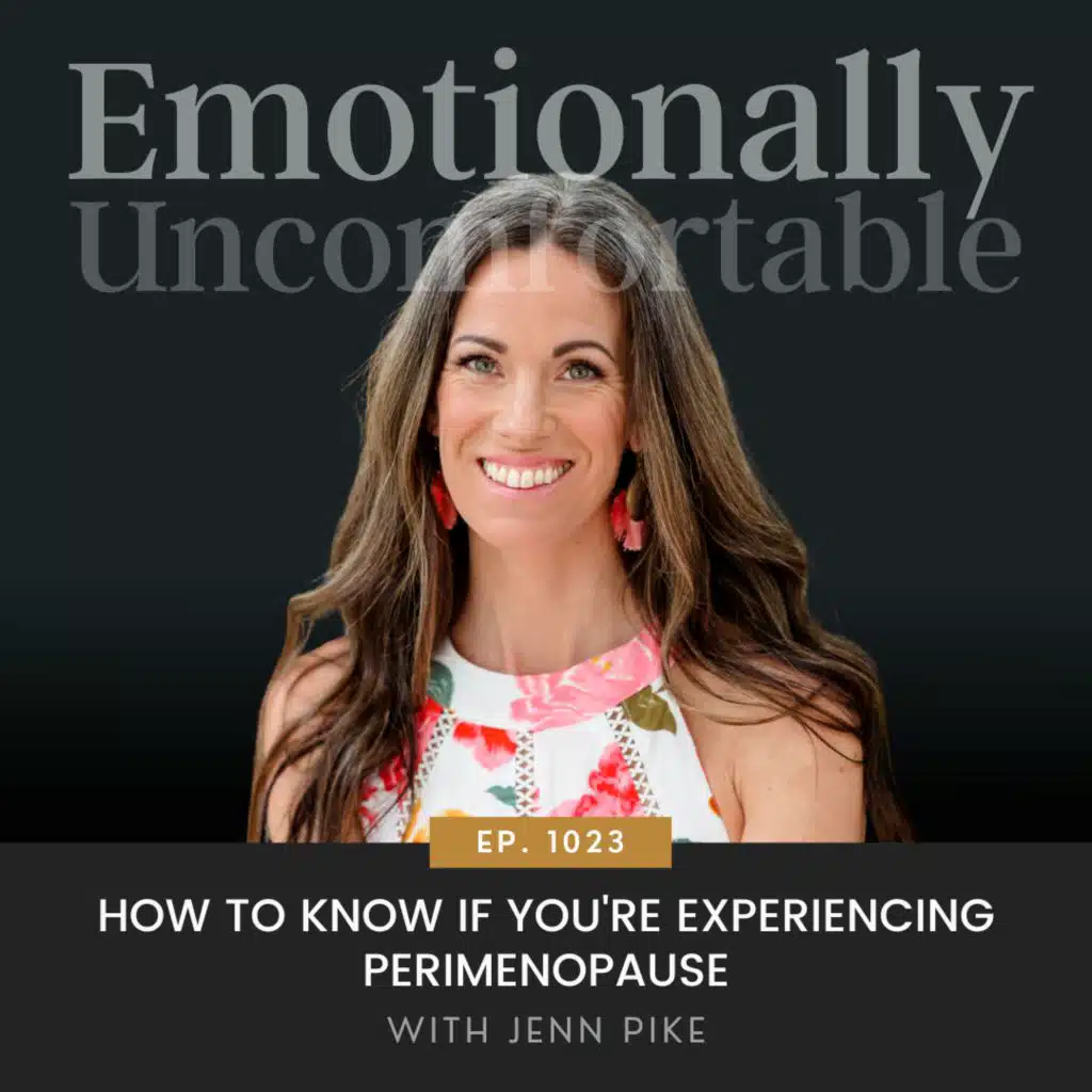 1023: "How To Know If You're Experiencing Perimenopause" {with Jenn Pike}