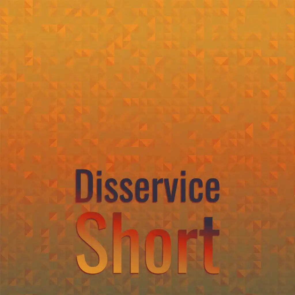Disservice Short
