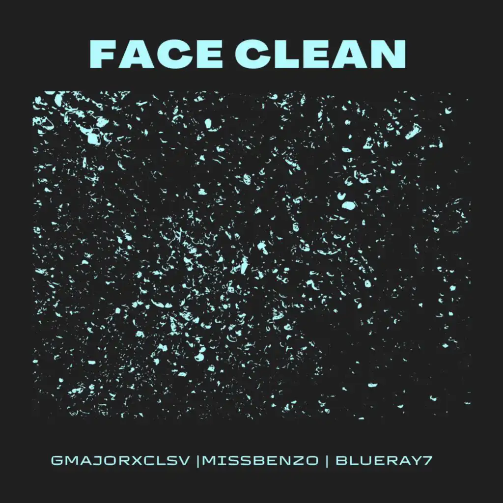 Face Clean (feat. Benzo Berea & Blue Ray 7)