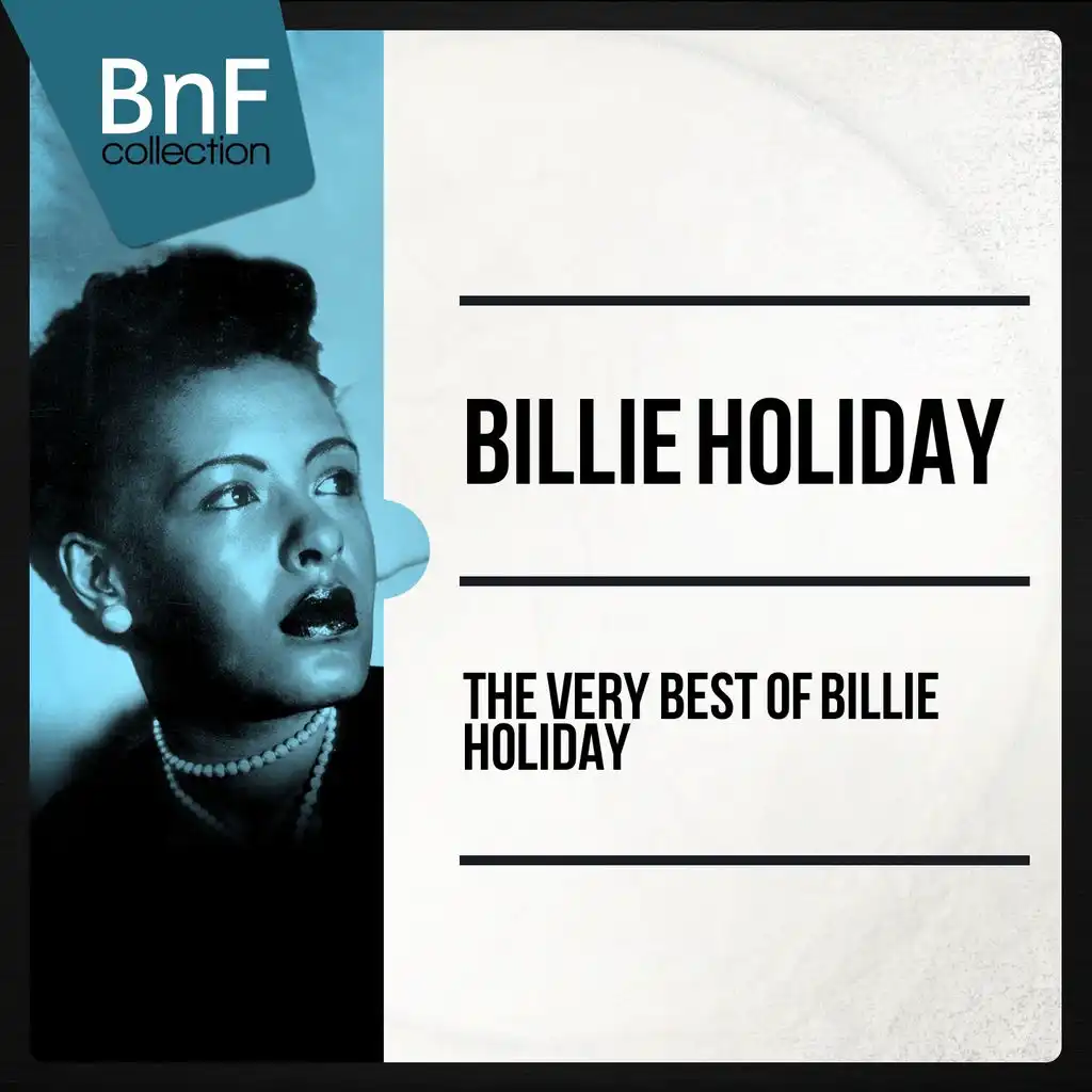 The Very Best of Billie Holiday (The 100 Best Tracks of the Jazz Diva)
