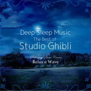Deep Sleep Music - The Best of Studio Ghibli: Relaxing Piano
