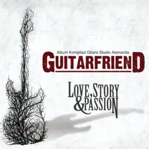 Guitarfriend (Love, Story & Passion)
