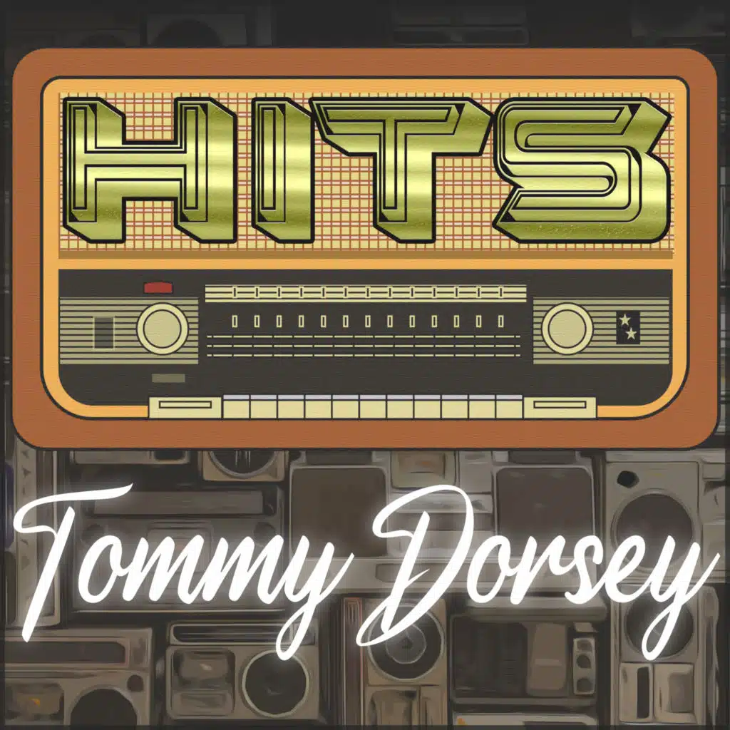 Hits of Tommy Dorsey