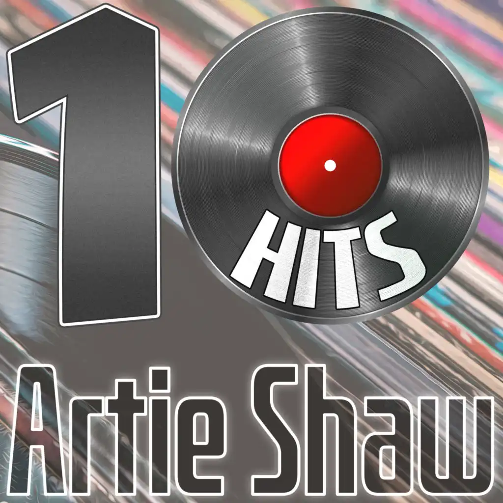 10 Hits of Artie Shaw