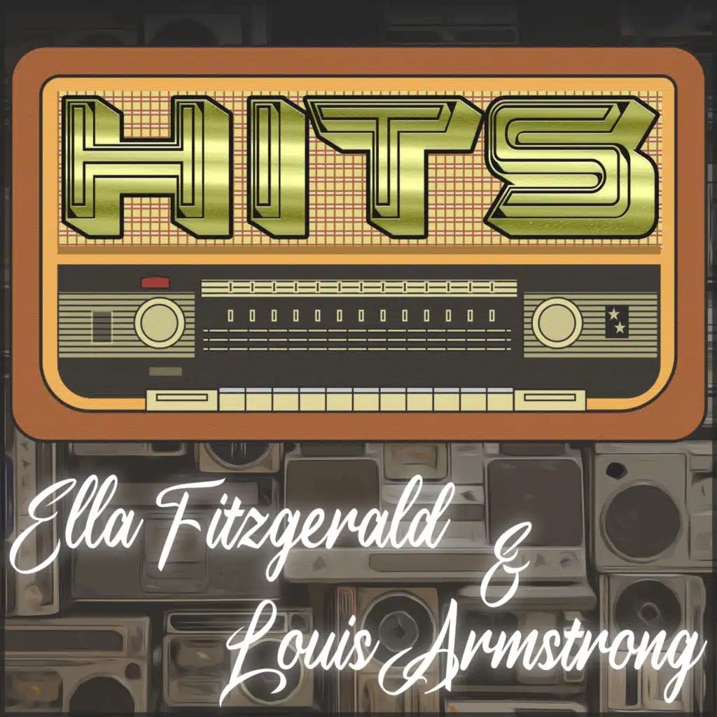 Hits of Ella Fitzgerald, Louis Armstrong