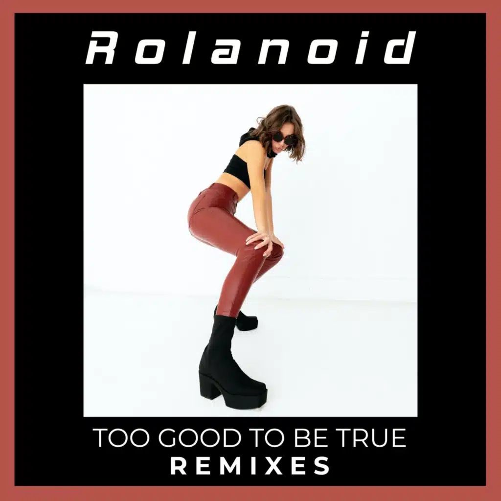 Too Good to Be True (Good Times Mix)