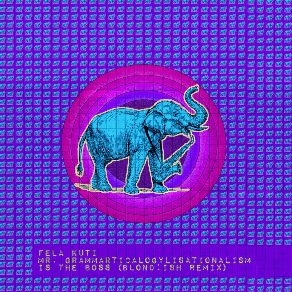 Mr. Grammarticalogylisationalism Boss (Blond: Ish Remix) [feat. Fela Kuti]