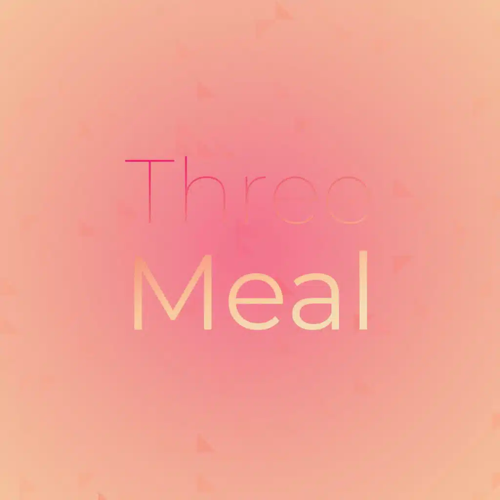 Three Meal