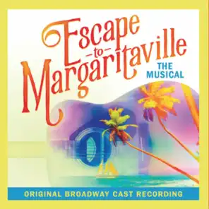 Escape to Margaritaville (Original Broadway Cast Recording)