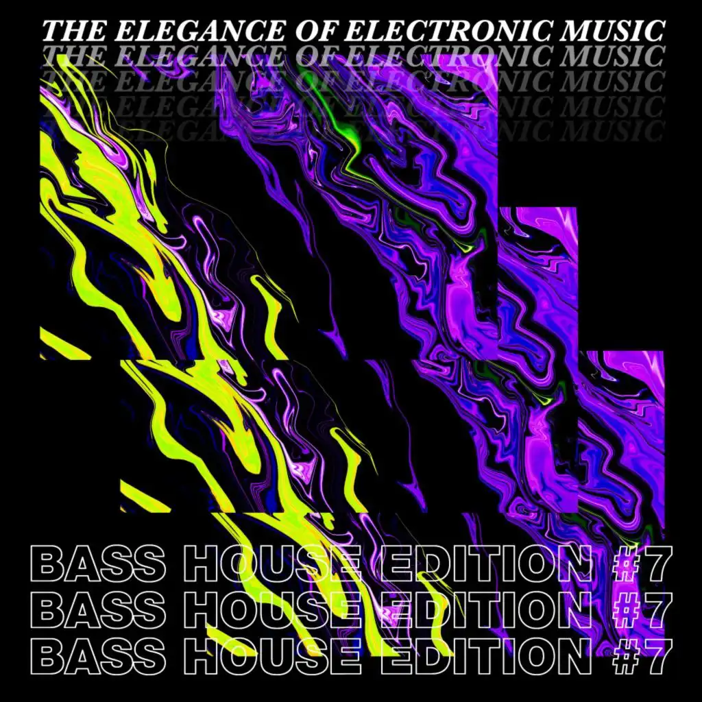 The Elegance of Electronic Music - Bass House Edition #7