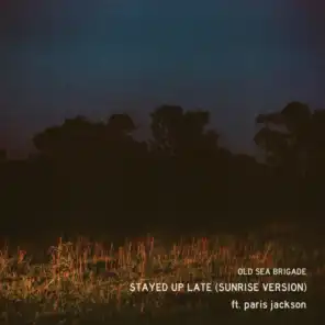 Stayed Up Late (Sunrise Version) [feat. paris jackson]