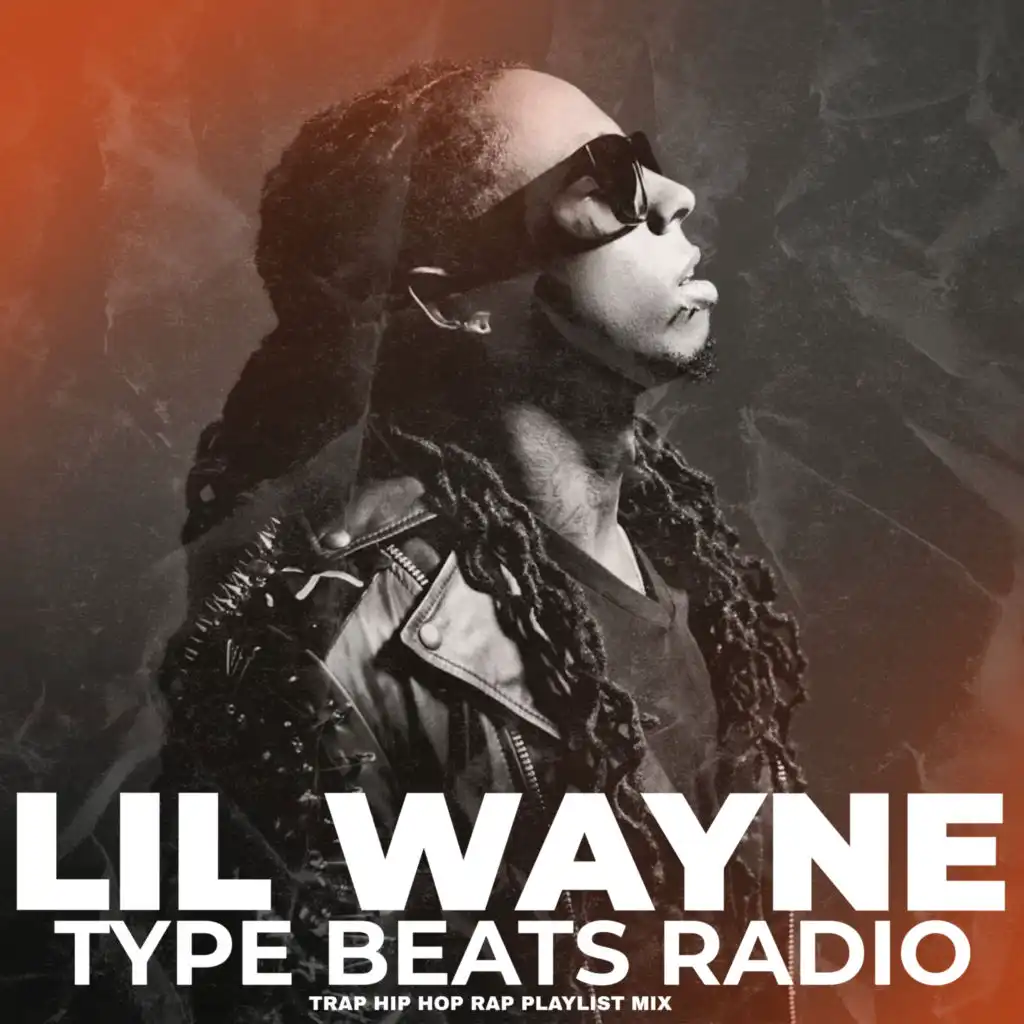 Lil Wayne Type Beats Radio Trap Hip Hop Rap Playlist Mix