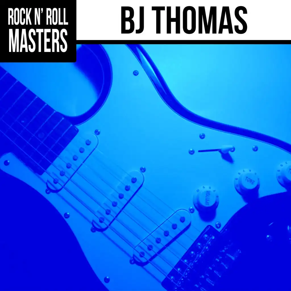 Rock N' Roll Masters: BJ Thomas (Re-recorded)