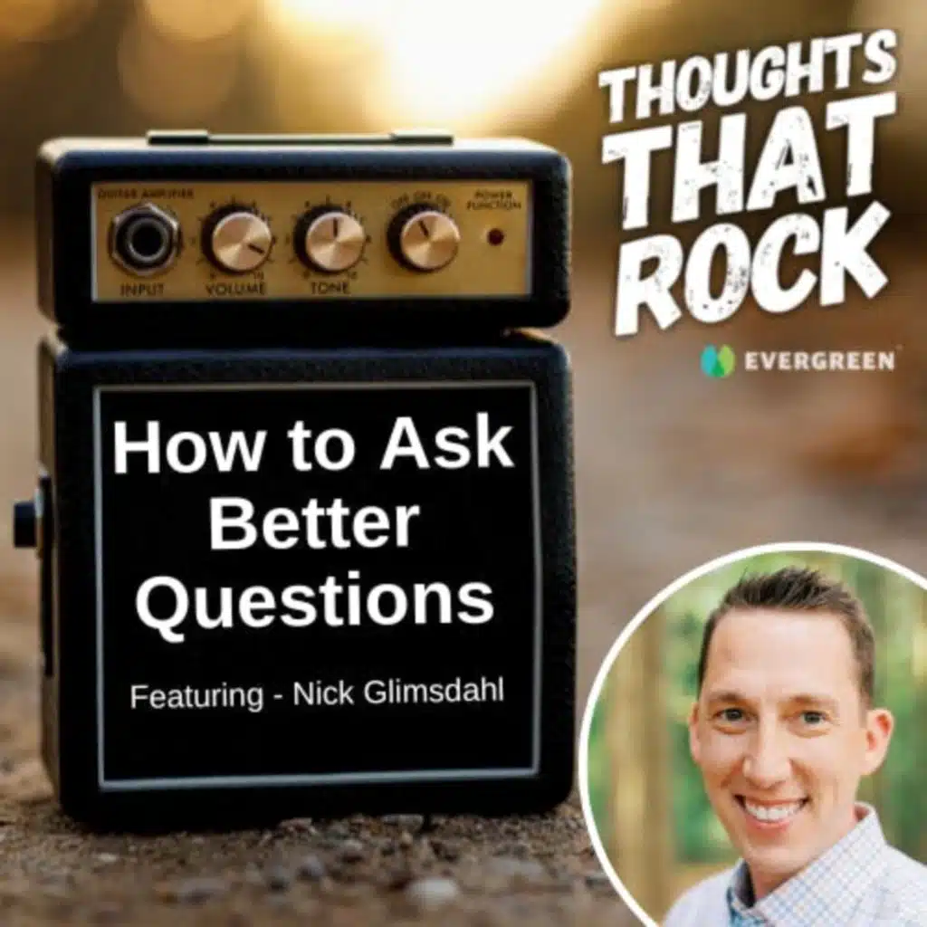 Ep 143 - HOW TO ASK BETTER QUESTIONS (w/ Nick Glimsdahl)