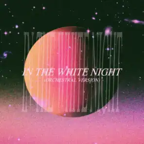 In The White Night (Orchestral Version)