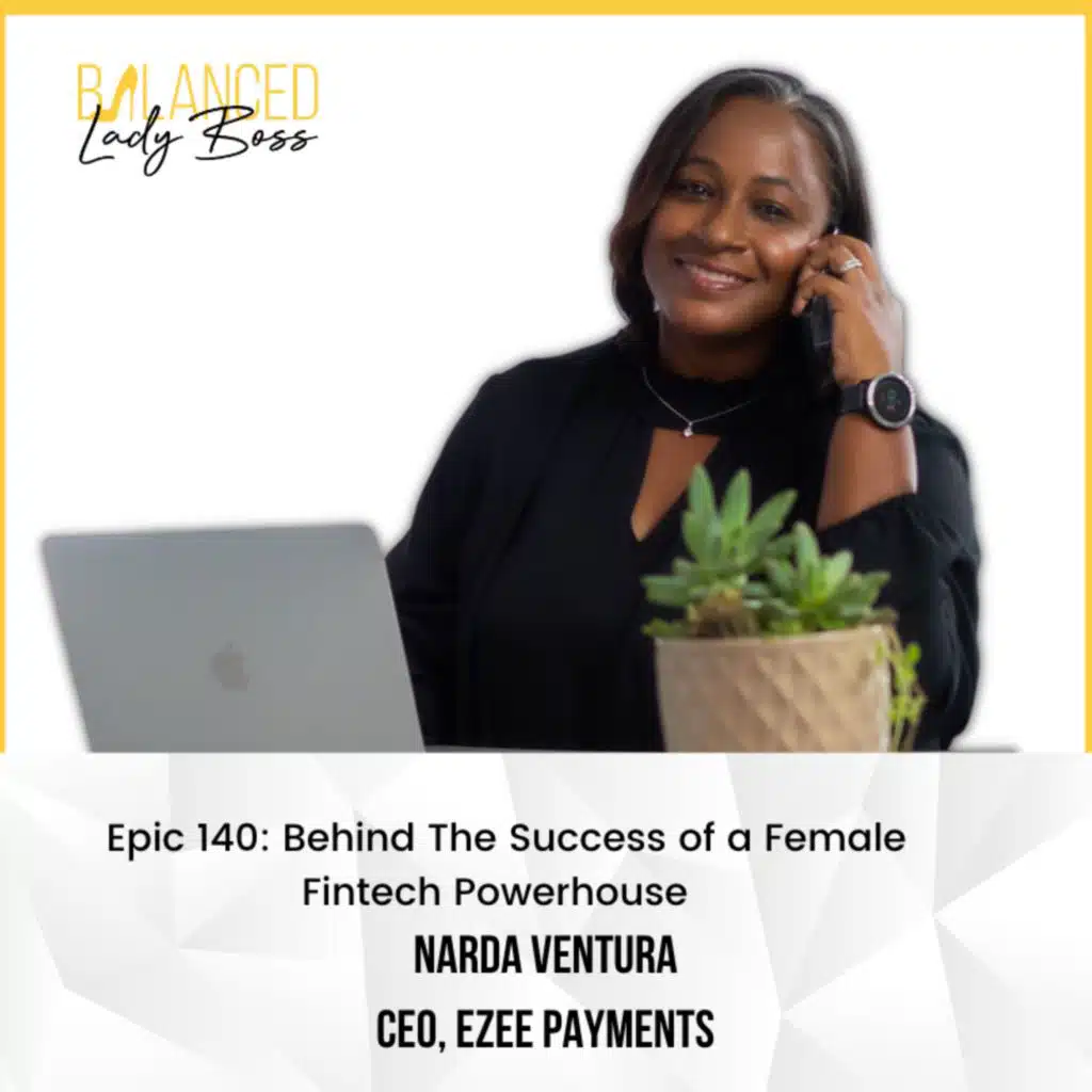 BLB140: Behind The Success of a Female Fintech Powerhouse w Narda Ventura