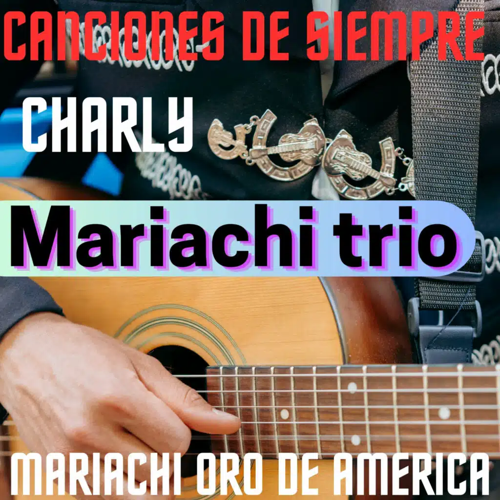 charly & Mariachi Oro De America