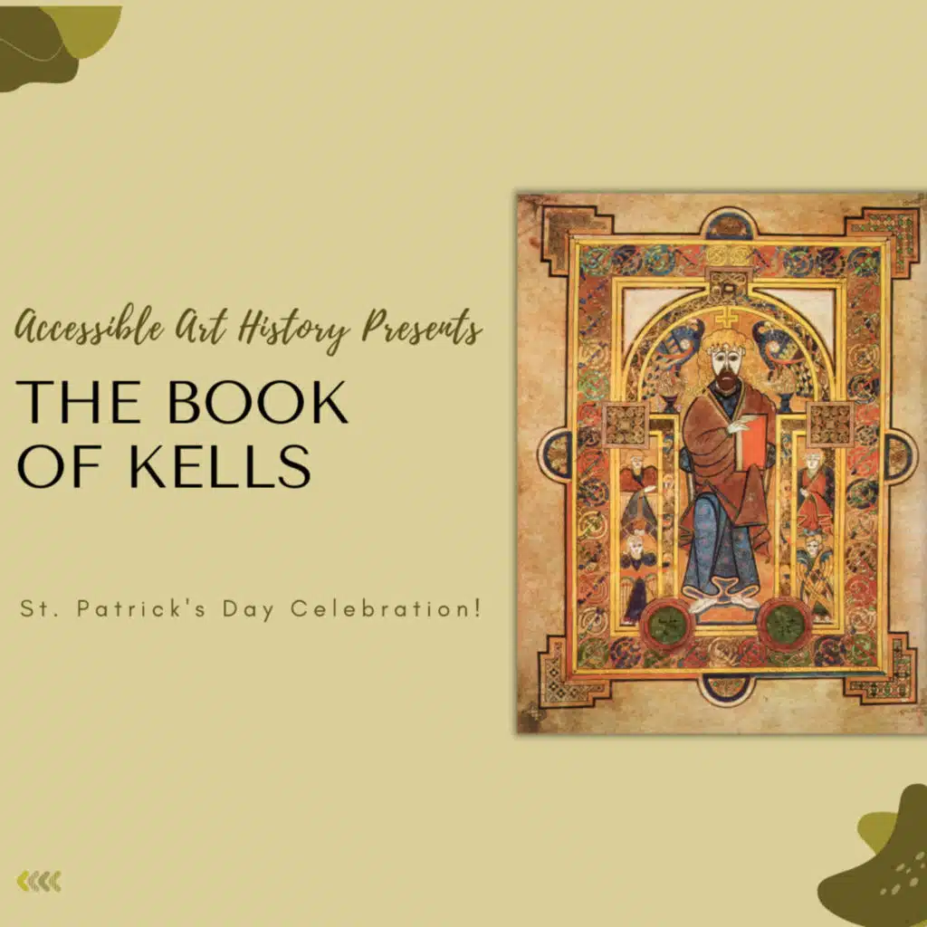 Accessible Art History Lecture: The Book of Kells || St. Patrick's Day Celebration