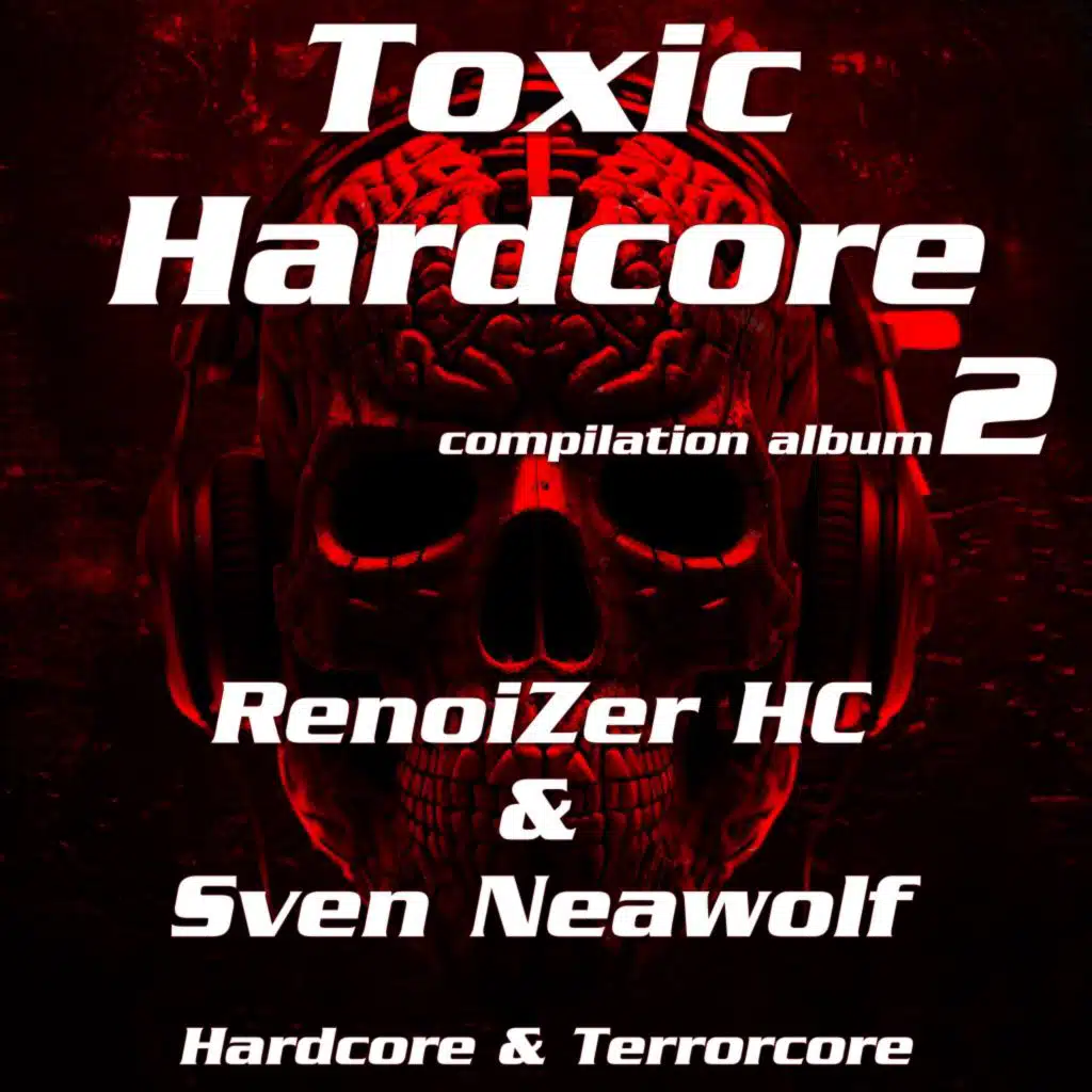 Toxic Hardcore - 2 (Renoizer Hc & Sven Neawolf)
