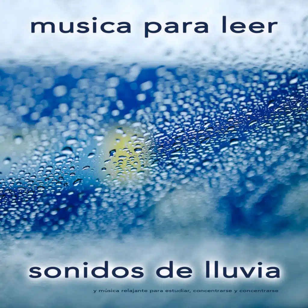 Musica para leer:&nbsp;Sonidos de lluvia y música relajante para estudiar, concentrarse y concentrarse