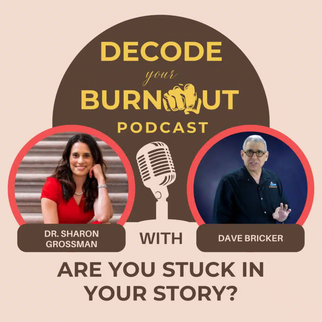 Dave Bricker: Are You Stuck In Your Story?