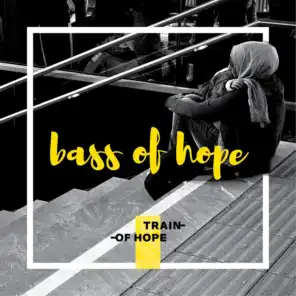 Bass of Hope (Train of Hope)