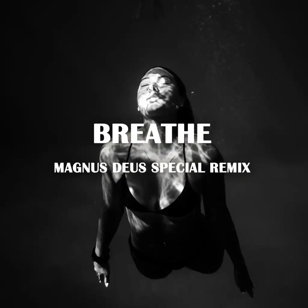 Breathe (Magnus Deus Special Remix)