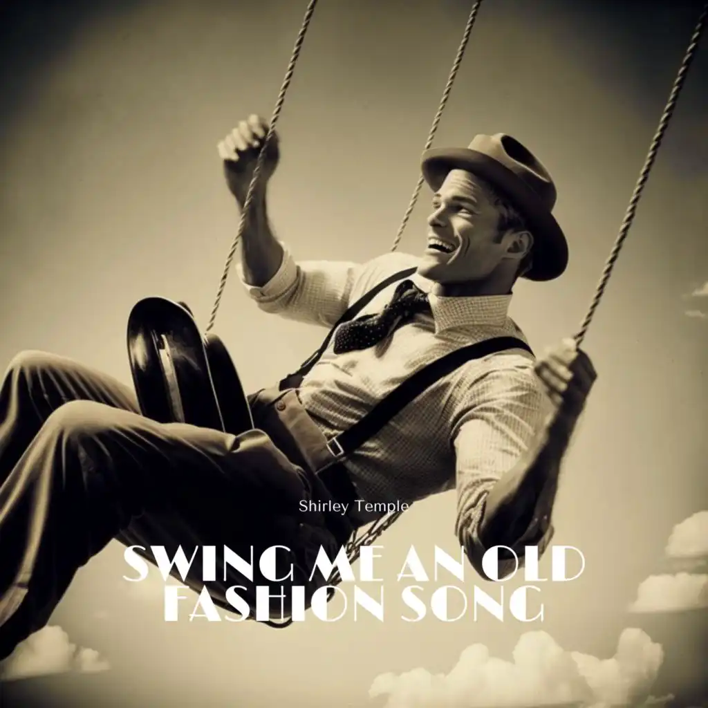 Swing Me an Old Fashion Song (From "Little Miss Broadway")